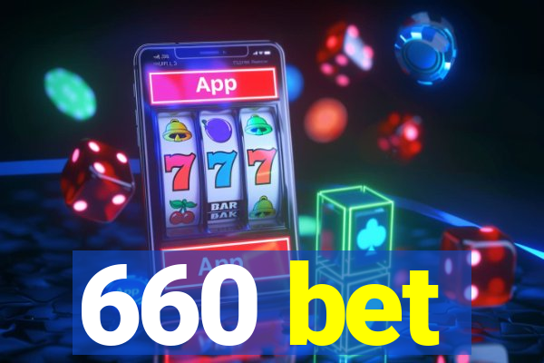 660 bet